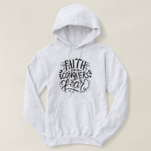 Faith Conquers Fear T-Shirt Hoodie