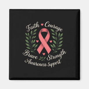 Faith Courage Brave Strength - Breast Cancer Ribbo Magnet