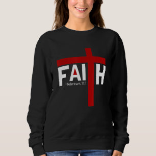 Faith Cross Nails Hebrews 11 1 Christian Faith 2 Sweatshirt