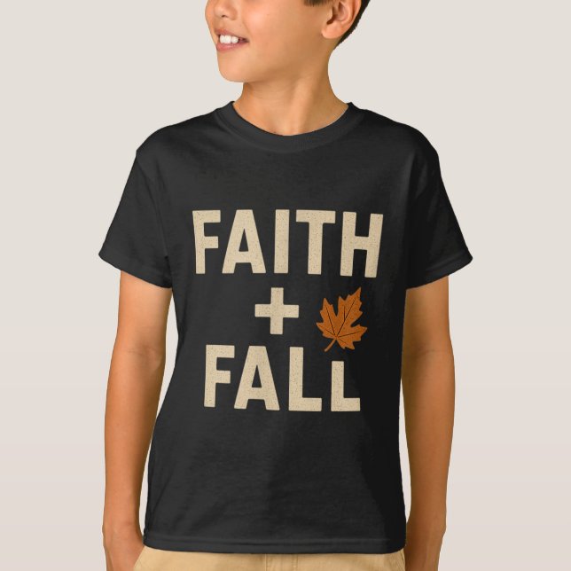 Faith + Fall Christian Autumn Leaf Graphic Insrati T-Shirt (Front)