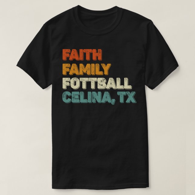 Faith Family  Celina Texas 1 T-Shirt (Design Front)