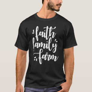 Faith Family Farm Country Farmer's Wife Gift T-Shirt