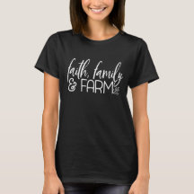 Faith, Family, Farm Tshirt