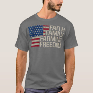 Faith Family Farming Freedom american flag 4th T-Shirt