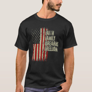 Faith Family Firearms Freedom Patriotic American F T-Shirt