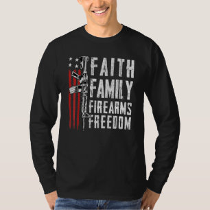 Faith Family Firearms Freedom - Pro God Guns Usa F T-Shirt