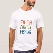 Faith Family Fishing T-Shirt – Simple Outdoor Life