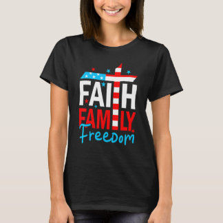 Faith Family Freedom 4th Of July T-Shirt