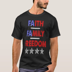 Faith Family Freedom American Patriotic Quote T-Shirt