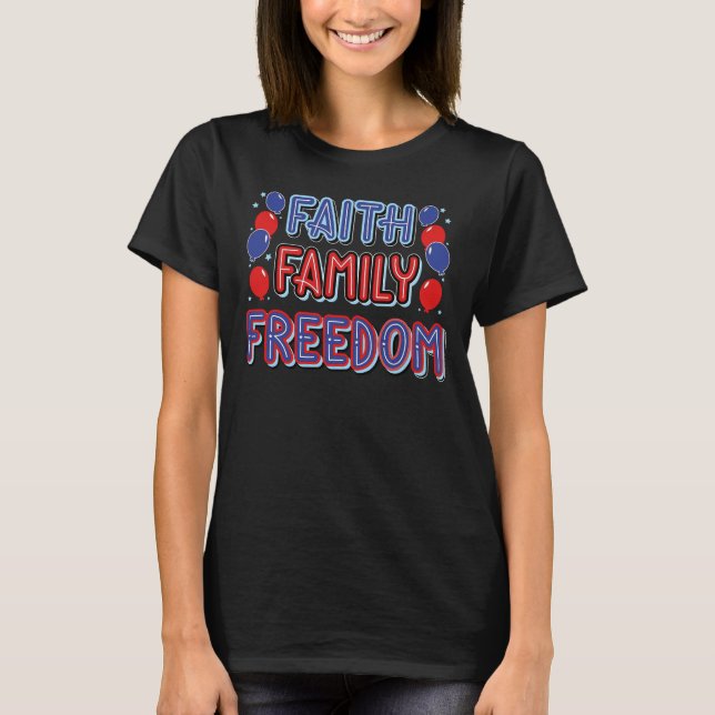 Faith Family Freedom T-Shirt. Patriotic Women’s  T-Shirt (Front)