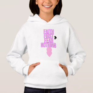 Faith First Fear Nothing   Christian Hoodie 