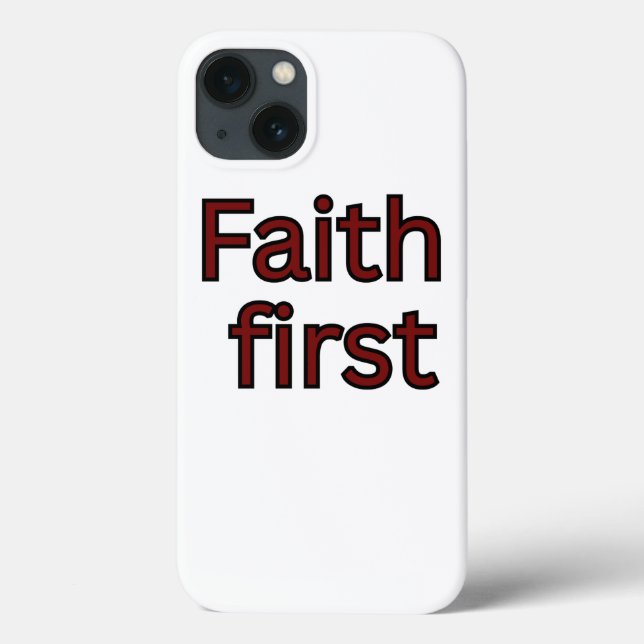 Faith first-religious saying Case-Mate iPhone case (Back)