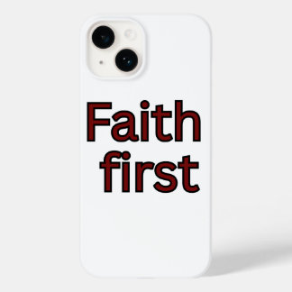 Faith first-religious saying Case-Mate iPhone 14 case