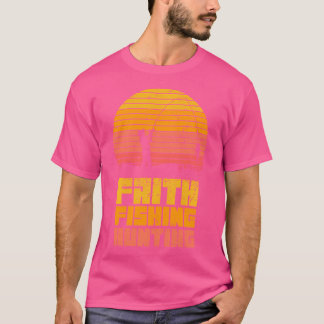 Faith Fishing Hunting Christian Hunter Fisherman T-Shirt