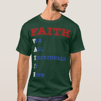 FAITH For All Individuals To Hope T-Shirt