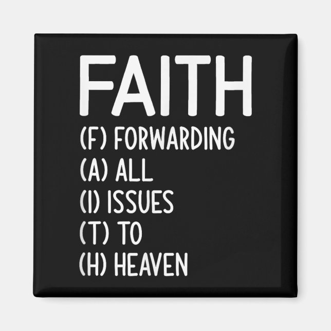 Faith Forwarding All Issues To Heaven, Inspiration Magnet (Front)