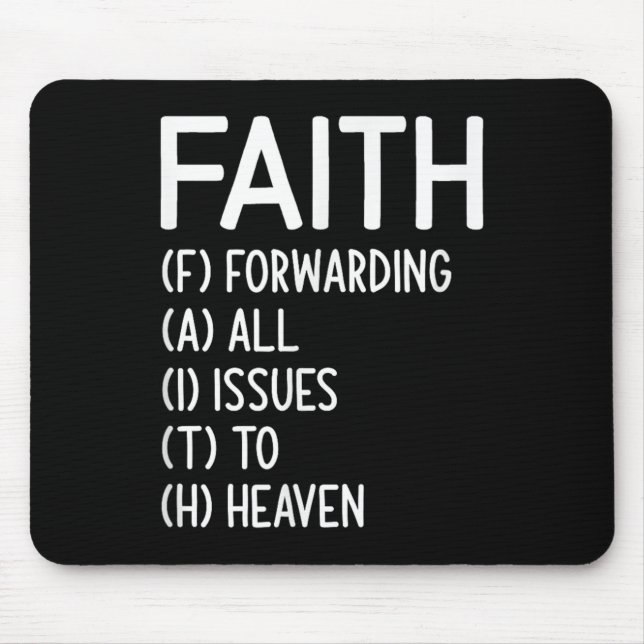 Faith Forwarding All Issues To Heaven, Inspiration Mouse Pad (Front)