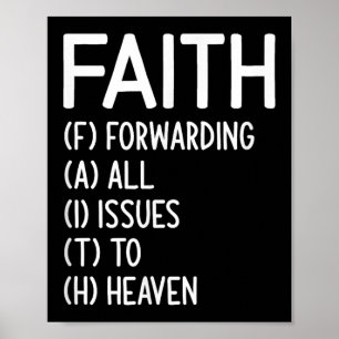 Faith Forwarding All Issues To Heaven, Inspiration Poster