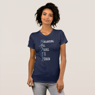 FAITH - Forwarding All Issues to Heaven T-Shirt