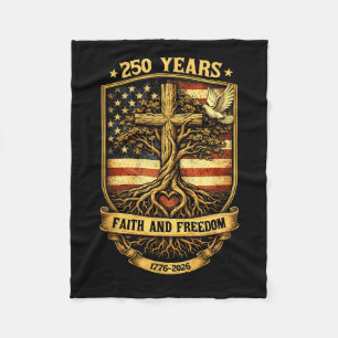 Faith Freedom 250 Years 4th of July 250th Fleece Blanket