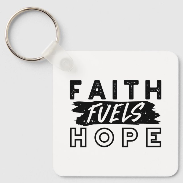 Faith Fuels Hope Quote – Uplifting Christian Art Key Ring (Front)