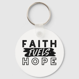 Faith Fuels Hope Quote – Uplifting Christian Art Key Ring