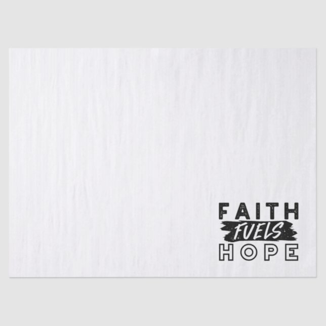 Faith Fuels Hope Quote – Uplifting Christian Art Tissue Paper (Front)