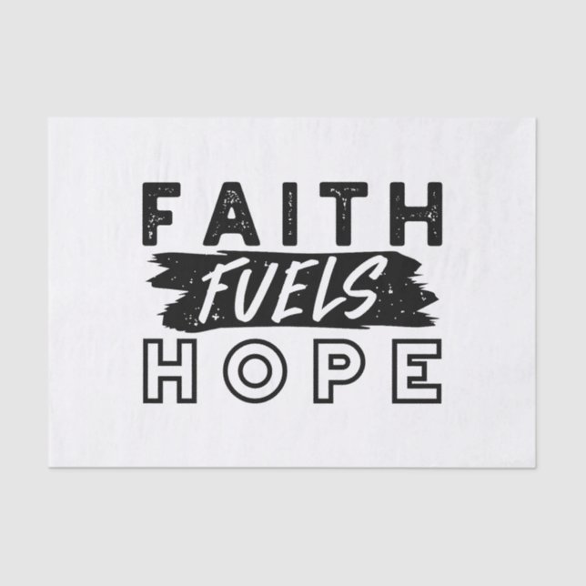 Faith Fuels Hope Quote – Uplifting Christian Art Tissue Paper (Front)