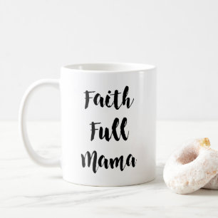 Faith-Full Mama 11 oz. Mug