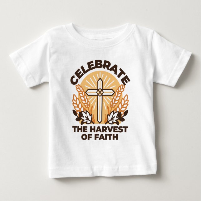Faith Harvest Celebration – Inspirational Art Baby T-Shirt (Front)