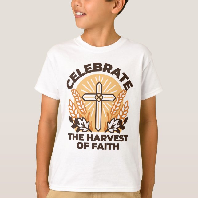 Faith Harvest Celebration – Inspirational Art T-Shirt (Front)