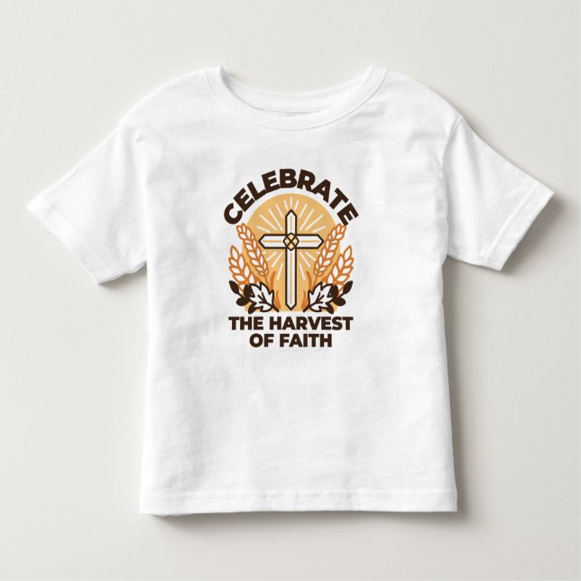 Faith Harvest Celebration – Inspirational Art Toddler T-Shirt (Front)