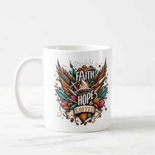 Faith, Hope & Coffee Mug
