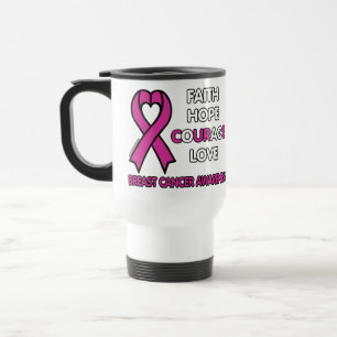Faith Hope Courage Love...Breast Cancer Travel Mug