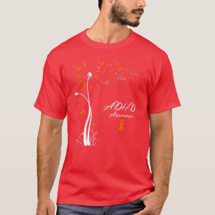 Faith Hope Cure Dandelion Orange Ribbon ADHD Aware T-Shirt
