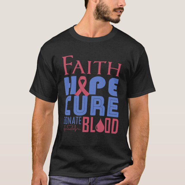 Faith Hope Cure Donate Blood World Blood Donor Day T-Shirt (Front)