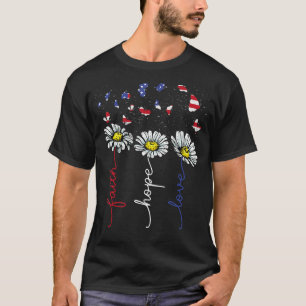 Faith Hope Love 4th July Daisy Flowers Butterflies T-Shirt
