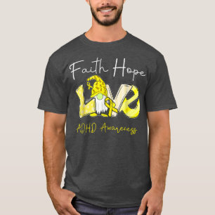 Faith Hope Love Adhd Awareness T-Shirt