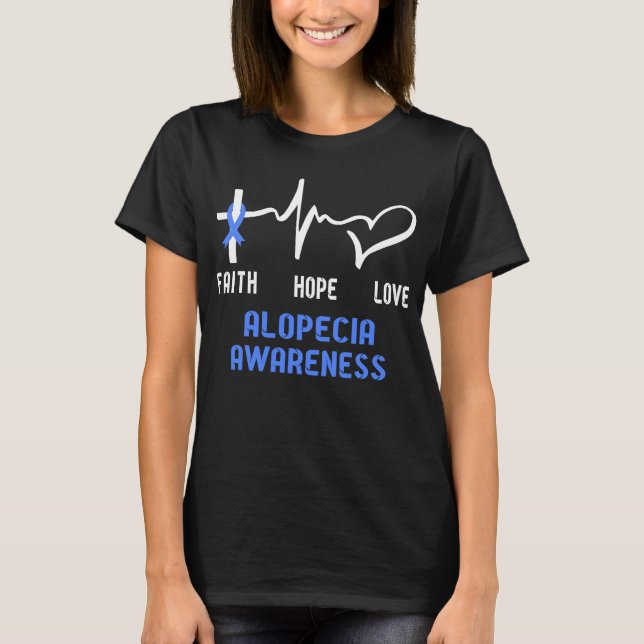 Faith Hope Love Alopecia Awareness T-Shirt (Front)