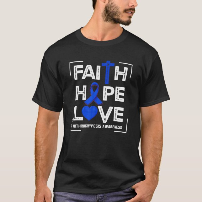 Faith Hope Love Arthrogryposis Awareness T-Shirt (Front)