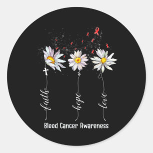 Faith Hope Love Blood Cancer Awareness Flower Gift Classic Round Sticker