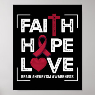 Faith Hope Love Brain Aneurysm Awareness 1 Poster
