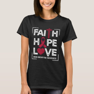 Faith Hope Love Brain Aneurysm Awareness 1 T-Shirt