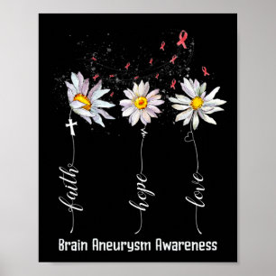 Faith Hope Love Brain Aneurysm Awareness Flower Gi Poster