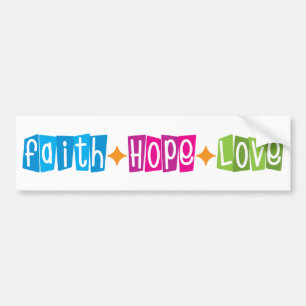 Faith Hope Love Bumper Sticker