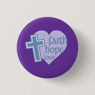 Faith Hope Love Button
