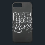 Faith, Hope, Love Chalkboard iPhone 7 Case<br><div class="desc">Faith,  Hope,  Love Chalkboard iPhone 6 Case *Chalkboard Typography*</div>