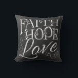 Faith, Hope, Love Chalkboard Pillow<br><div class="desc">Faith,  Hope,  Love Chalkboard Pillow *Chalkboard Typography*</div>