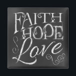 Faith, Hope, Love Chalkboard Square Magnet<br><div class="desc">Faith,  Hope,  Love Chalkboard Square Magnet *Chalkboard Typography*</div>