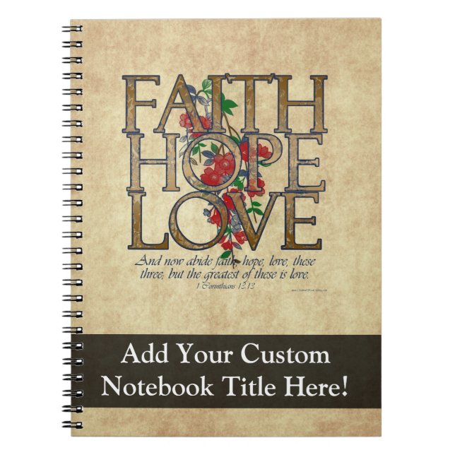 Faith Hope Love Christian Bible Verse Spiral Notebook (Front)